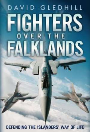 Fighters Over the Falklands de David Gledhill