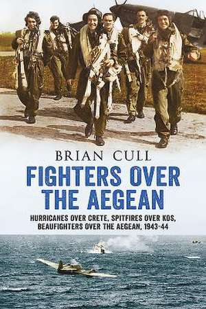 Fighters Over the Aegean de Brian Cull