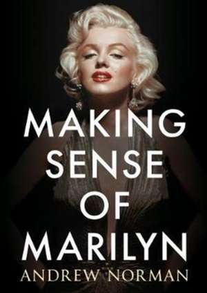 Making Sense of Marilyn de Andrew Norman