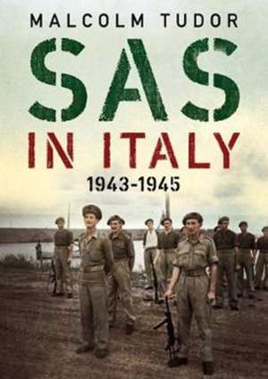 SAS in Italy 1943-1945 de Malcolm Tudor