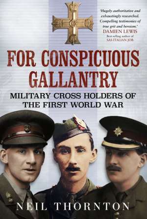 For Conspicuous Gallantry de Neil Thornton