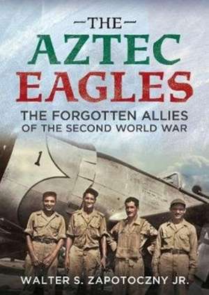 The Aztec Eagles de Walter Zapotoczny