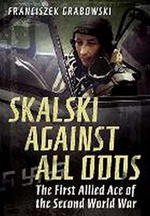 Skalski Against All Odds de Franciszek Grabowski Grabowski