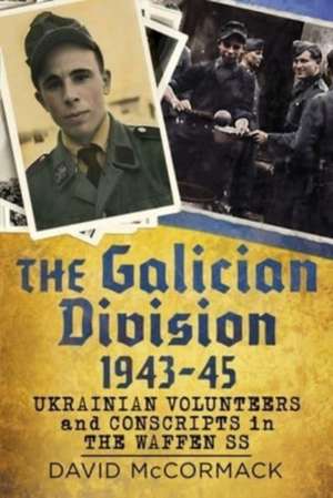 The Galician Division 1943-45 de David Mccormack