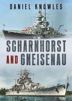 Scharnhorst and Gneisenau de Daniel Knowles