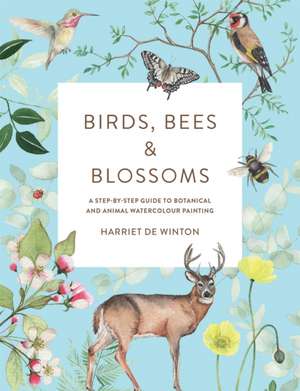 Birds, Bees & Blossoms de Harriet de Winton