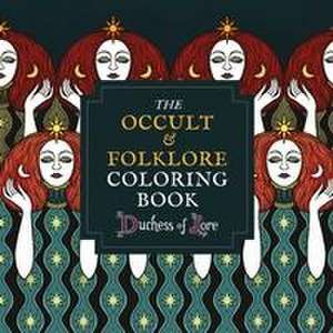 The Occult & Folklore Coloring Book de Duchess Of Lore