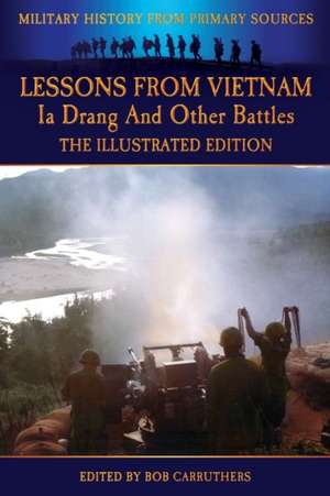 Lessons from Vietnam - Ia Drang and Other Battles - The Illustrated Edition de John Cash