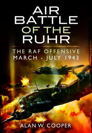 Air Battle of the Ruhr de Alan W. Cooper