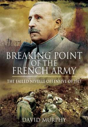 Breaking Point of the French Army de David Murphy