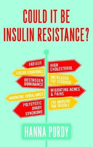 Could it be Insulin Resistance? de Hanna Purdy