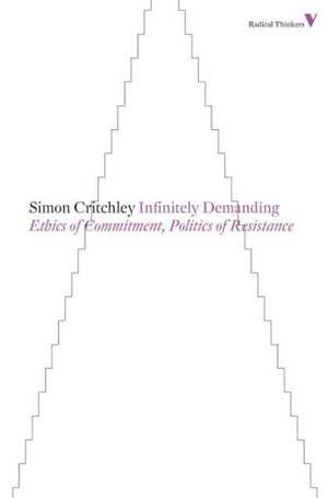 Infinitely Demanding de Simon Critchley