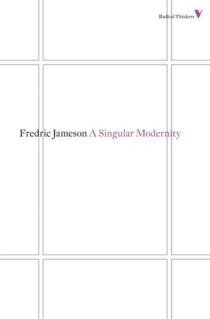 A Singular Modernity de Fredric Jameson