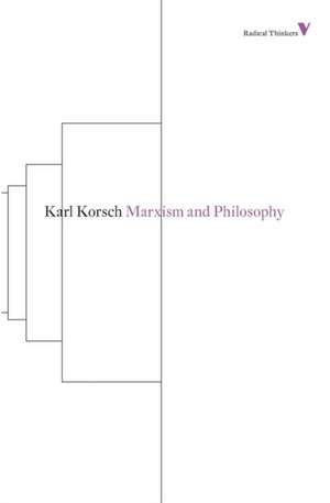 Marxism and Philosophy de Karl Korsch