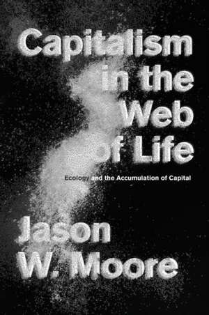 Capitalism in the Web of Life de Jason W. Moore