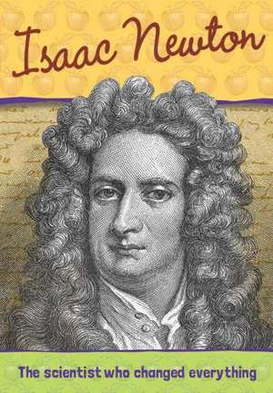 Biography: Isaac Newton de Philip Steele