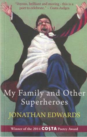 My Family and Other Superheroes de Jonathan Edwards