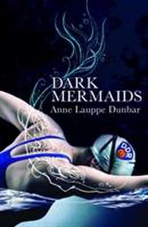 Dark Mermaids de Anne Lauppe-Dunbar