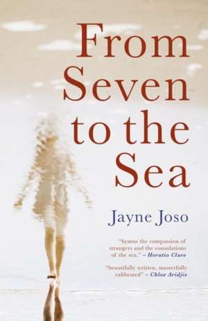 From Seven to the Sea de Jayne Joso