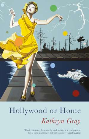 Hollywood or Home de Kathryn Gray