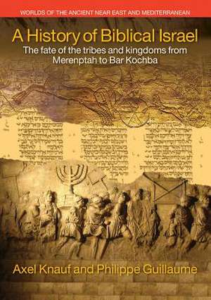 A History of Biblical Israel de Axel Knauf