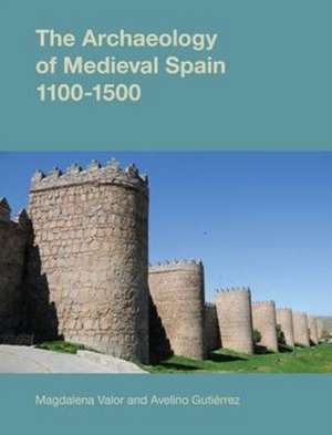 The Archaeology of Medieval Spain, 1100-1500 de Avelino Gutierrez