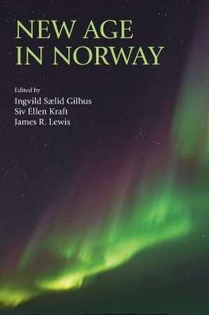 New Age in Norway de Ingvild Saelid Gilhus