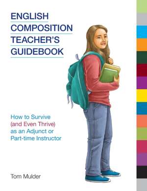 English Composition Teacher's Guidebook de Mulder, Tom