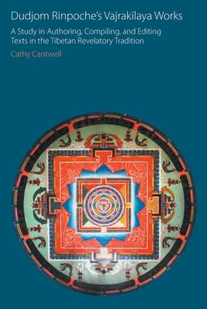 Dudjom Rinpoche's Vajrak¿laya Works de Cathy Cantwell