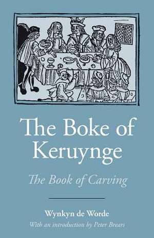 The Boke of Keruynge de Wynkyn De Worde