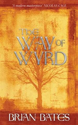 The Way of Wyrd de Brian Bates