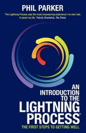 An Introduction to the Lightning Process: The Secret Key to Open All Doors de Phil Parker