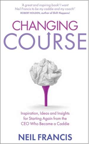 Changing Course de Neil Francis