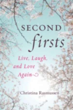 Second Firsts de Christina Rasmussen