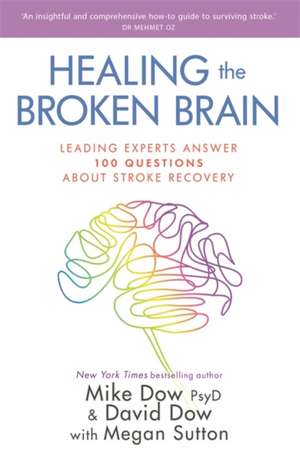 Healing the Broken Brain de Mike Dow