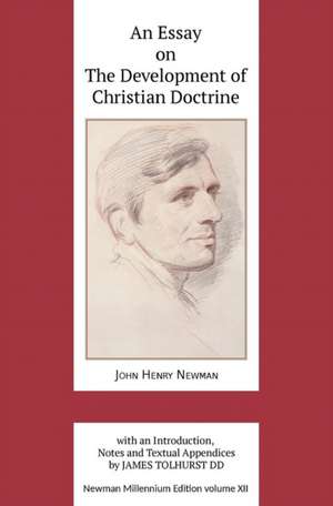 An Essay on the Development of Christian Doctrine de John Henry Newman