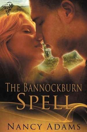 The Bannockburn Spell de Nancy Adams