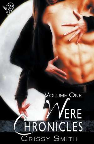 Were Chronicles Volume One de Crissy Smith