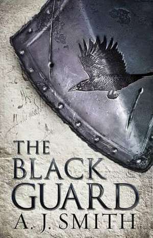 The Black Guard de A. J. Smith