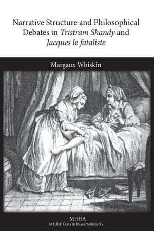 Narrative Structure and Philosophical Debates in Tristram Shandy and Jacques Le Fataliste de Margaux Whiskin