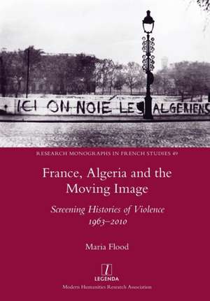 France, Algeria and the Moving Image de Maria Flood