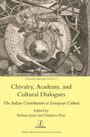 Chivalry, Academy, and Cultural Dialogues de Stefano Jossa