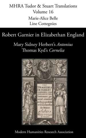 Robert Garnier in Elizabethan England de Marie-Alice Belle