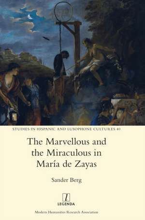 The Marvellous and the Miraculous in María de Zayas de Sander Berg