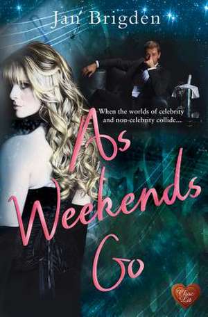 As Weekends Go de Jan Brigden