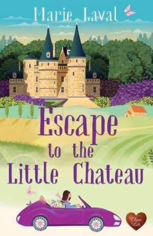 Laval, M: Escape to the Little Chateau