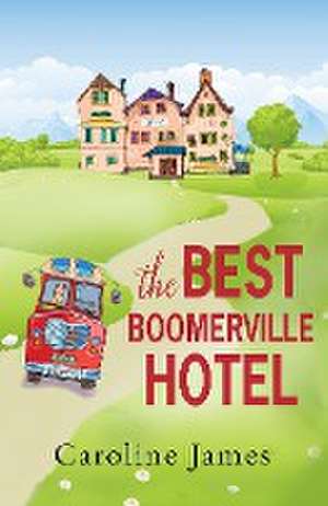 The Best Boomerville Hotel de Caroline James