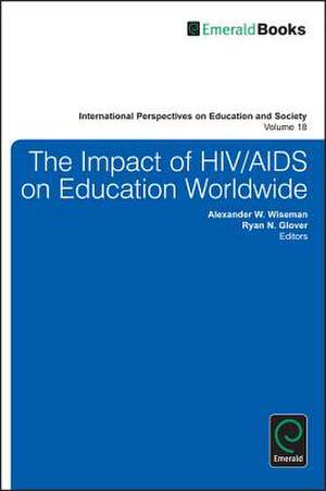 The Impact of HIV/AIDS on Education Worldwide de Alexander W. Wiseman