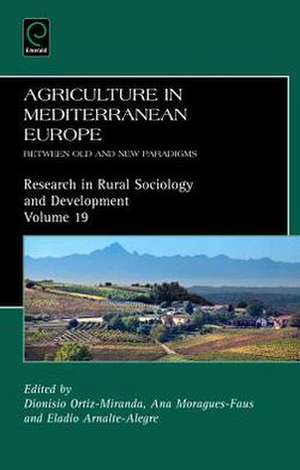 Agriculture in Mediterranean Europe – Between Old and New Paradigms de Dionisio Ortiz Miranda