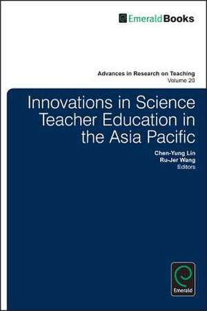 Innovations in Science Teacher Education in the Asia Pacific de Chen–yung Lin